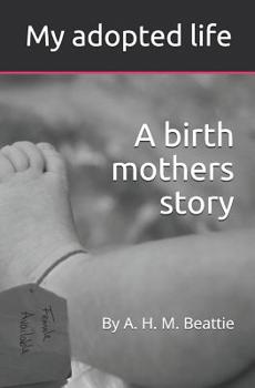 Paperback My Adopted Life: A Birth Mothers Story Book