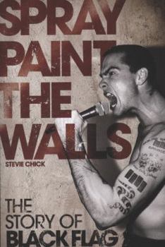 Paperback Spray Paint the Walls: The Story of Black Flag Book