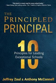 Paperback The Principled Principal: 10 Principles for Leading Exceptional Schools Book