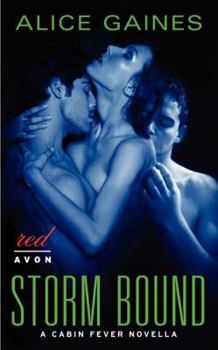 Storm Bound: A Cabin Fever Novella - Book #3 of the Cabin Fever