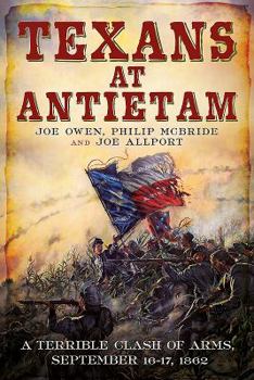 Paperback Texans at Antietam: A Terrible Clash of Arms, September 16-17, 1862 Book