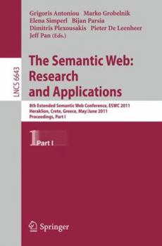 Paperback The Semantic Web: Research and Applications: 8th Extended Semantic Web Conference, Eswc 2011, Heraklion, Crete, Greece, May 29 - June 2, 2011. Proceed Book