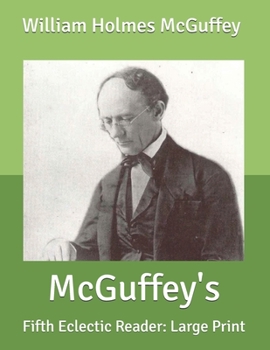 Paperback McGuffey's: Fifth Eclectic Reader: Large Print Book