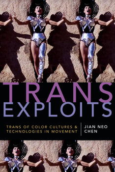 Hardcover Trans Exploits: Trans of Color Cultures and Technologies in Movement Book