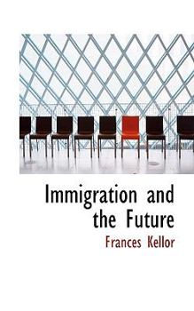 Paperback Immigration and the Future Book