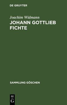 Johann Gottlieb Fichte: Einf�hrung in Seine Philosophie