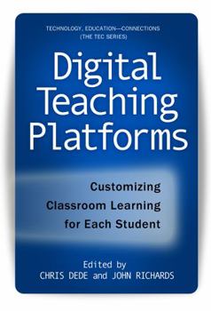 Paperback Digital Teaching Platforms: Customizing Classroom Learning for Each Student Book