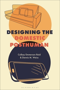 Paperback Designing the Domestic Posthuman Book