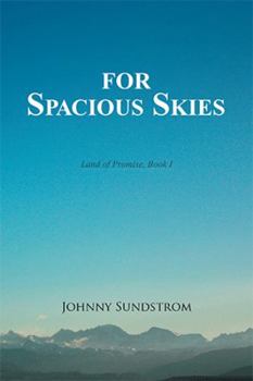 Hardcover For Spacious Skies: Land of Promise - Book I Book