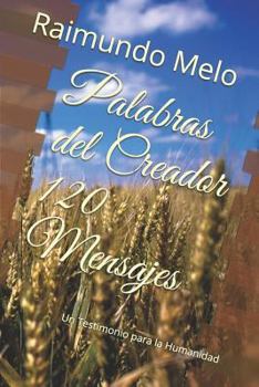 Paperback Palabras del Creador 120 Mensajes: Un Testimonio Para La Humanidad [Spanish] Book