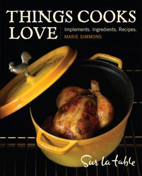 Hardcover Things Cooks Love: Implements, Ingredients, Recipes Book