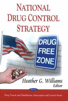 Paperback National Drug Control Strategy (Drug Transit and Distribution, Interception and Control) Book