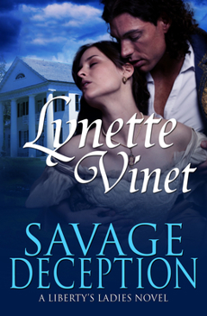 Savage Deception - Book #2 of the Liberty's Ladies
