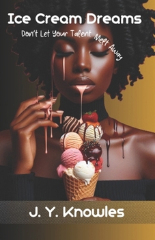 Paperback Ice Cream Dreams: Don't Let Your Talent Melt Away Book
