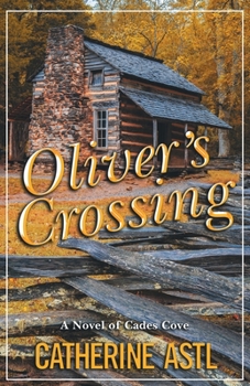 Paperback Oliver's Crossing: A Novel of Cades Cove Book