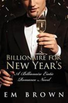 Paperback Billionaire for New Year's: A Steamy Billionaire Erotic Romance Novel Book