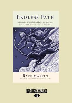 Paperback Endless Path: Awakening Within the Buddhist Imagination: Jatka Tales, Zen Practice, and Daily Life (Large Print 16pt) [Large Print] Book