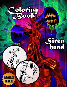 Paperback Siren Head Coloring Book: A New Great Coloring Book for Those Who Loves Siren Head Game, Plenty Of Fantastic Designs For Kids & Adult. Book