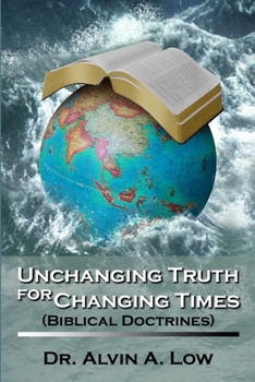 Paperback Unchanging Truth for Changing Times (Biblical Doctrines) Book