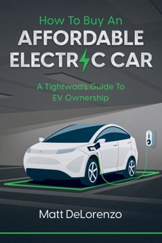 Paperback How To Buy An Affordable Electric Car: A Tightwad's Guide to EV Ownership Book