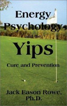 Energy Psychology and the Yips Cure and Prevention