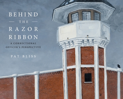 Hardcover Behind the Razor Ribbon: A Correctional Officer's Perspective Book