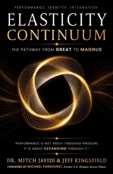 Elasticity Continuum: The Pathway from GREAT to MAGNUS Through Resilience, Identity, and Human Performance