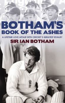 Hardcover Botham's Book of the Ashes: A Lifetime Love Affair with Cricket's Greatest Rivalry Book