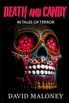 Paperback Death and Candy: 40 Chilling Tales of Terror Book