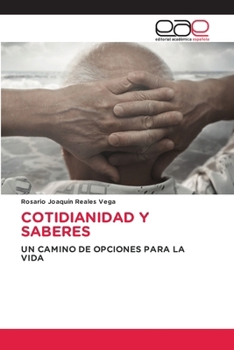 COTIDIANIDAD Y SABERES: UN CAMINO DE OPCIONES PARA LA VIDA (Spanish Edition)