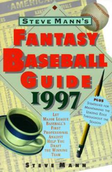 Paperback Steve Mann's Fantasy Baseball Guide 1997: Let Major League Baseball's First Professional Analyst Help You Draft the Winning Team Book