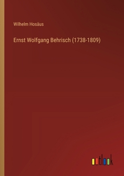 Ernst Wolfgang Behrisch (1738-1809) (German Edition)