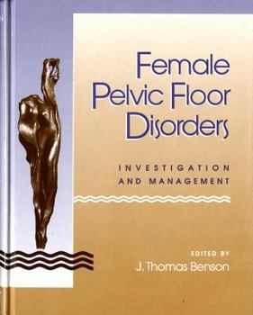 Hardcover Female Pelvic Floor Disorders: Investigation and Management Book