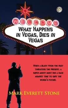 What Happens in Vegas, Dies in Vegas - Book #2 of the From the Files of the BSI