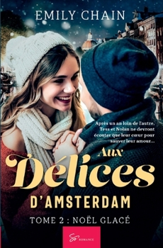 Paperback Aux Délices d'Amsterdam - Noël Glacé: Romance Chick lit gourmande de Noël [French] Book