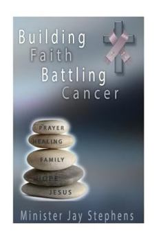 Paperback Building Faith Battling Cancer: From Trials To Triumph Book
