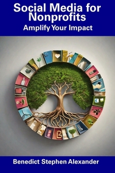 Paperback Social Media for Nonprofits: Amplify Your Impact Book