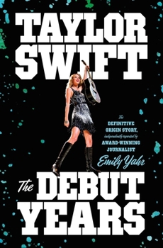 Taylor Swift: The Debut Years