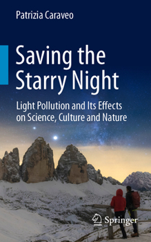 Paperback Saving the Starry Night: Light Pollution and Its Effects on Science, Culture and Nature Book