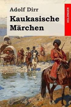 Kaukasische Marchen - Book #16 of the Die Märchen der Weltliteratur