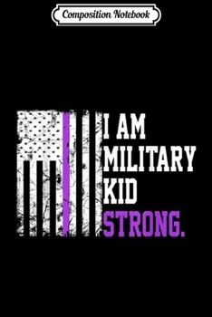 Composition Notebook: I'm Military Kid Strong American Flag Purple Up  Journal/Notebook Blank Lined Ruled 6x9 100 Pages