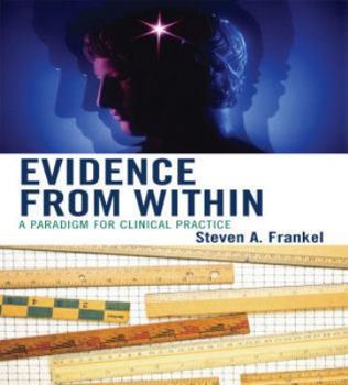 Paperback Evidence from Within: A Paradigm for Clinical Practice Book