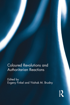 Paperback Coloured Revolutions and Authoritarian Reactions Book