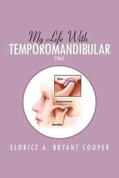 Paperback My Life with Temporomandibular (Tmj): Living with Tmj Book