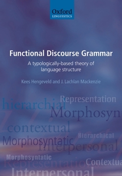 Paperback Functional Discourse Grammar: A Typologically-Based Theory of Language Structure Book