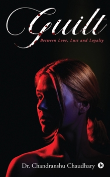 Paperback Guilt: Between Love, Lust and Loyalty Book
