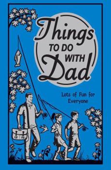 Hardcover Things to Do with Dad: Lots of Fun for Everyone Book