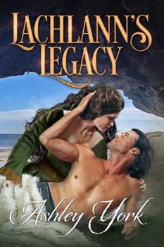 Lachlann's Legacy - Book #1 of the Order of the Scottish Thistle