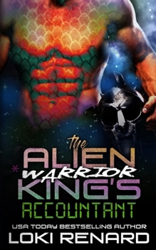 The Alien Warrior King's Accountant - Book #4 of the Royal Aliens