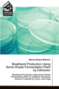 Paperback Bioethanol Production Using Some Waste Fermentation Plant by Cellulosic Book